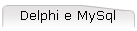 Delphi e MySql