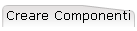 Creare Componenti